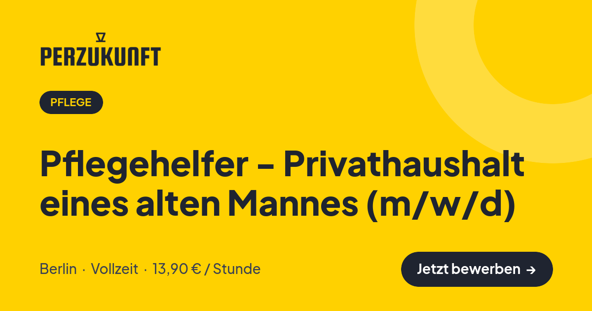 Stellenangebot: Pflegehelfer - Privathaushalt eines alten Mannes (m/w/d) – Pflege Jobs in Berlin – perZukunft