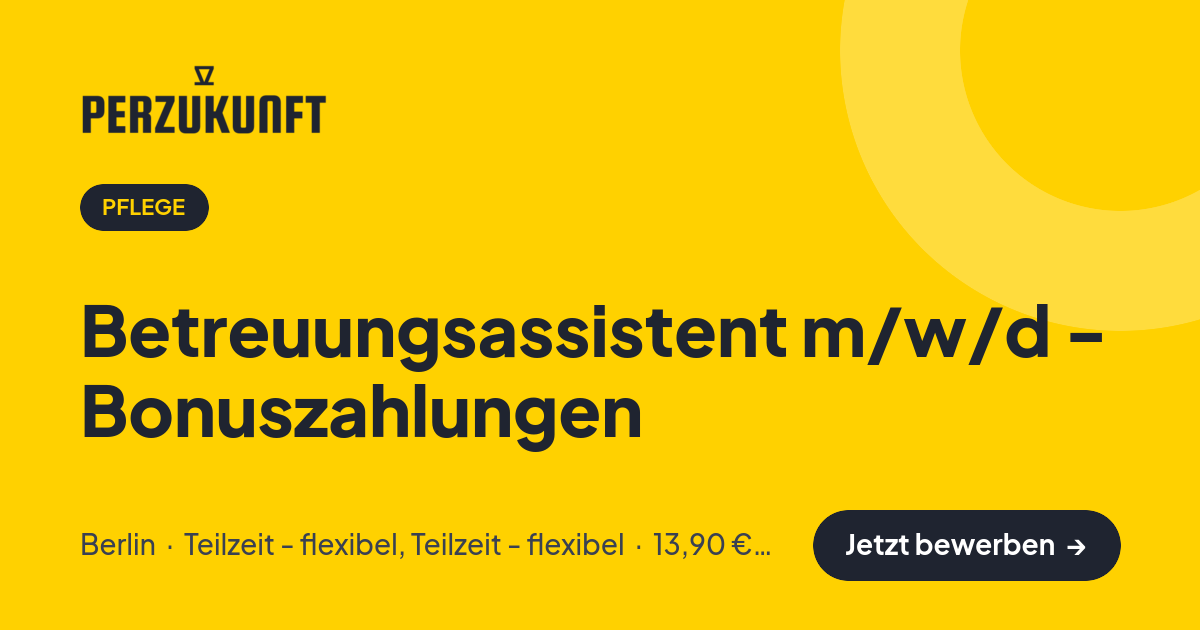 Stellenangebot: Betreuungsassistent m/w/d - Bonuszahlungen – Pflege Jobs in Berlin – perZukunft