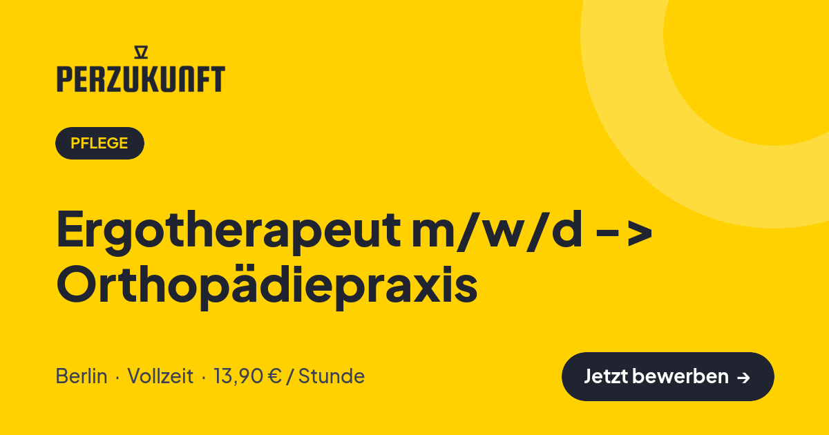 Stellenangebot: Ergotherapeut m/w/d -> Orthopädiepraxis – Pflege Jobs in Berlin – perZukunft