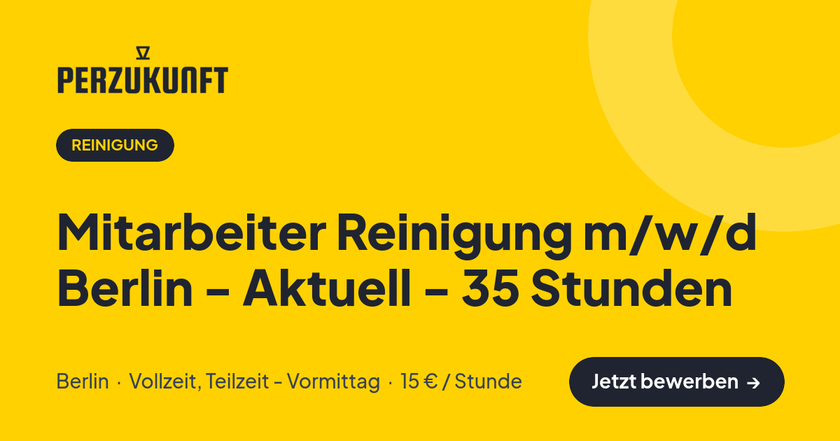 Stellenangebot: Mitarbeiter Reinigung m/w/d Berlin - Aktuell - 35 Stunden – Reinigung Jobs in Berlin – perZukunft