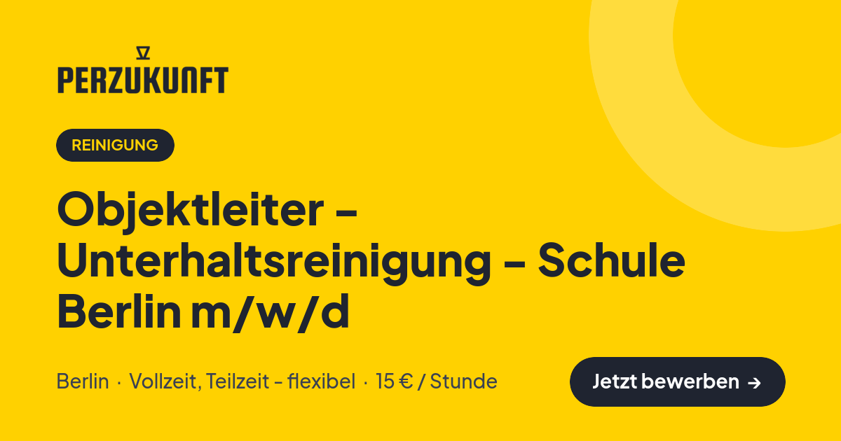 Stellenangebot: Objektleiter - Unterhaltsreinigung - Schule Berlin m/w/d – Reinigung Jobs in Berlin – perZukunft
