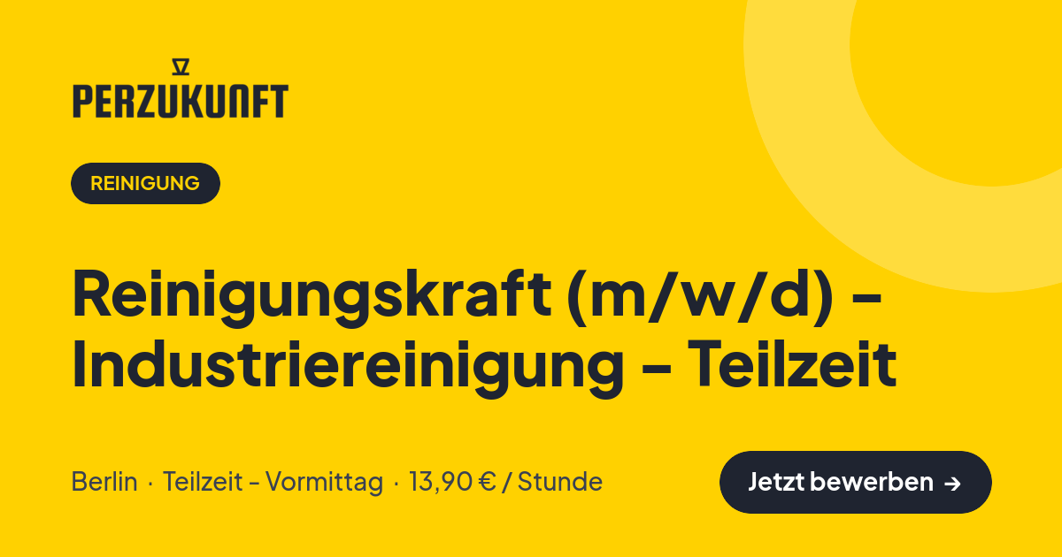 Stellenangebot: Reinigungskraft (m/w/d) - Industriereinigung - Teilzeit – Reinigung Jobs in Berlin – perZukunft