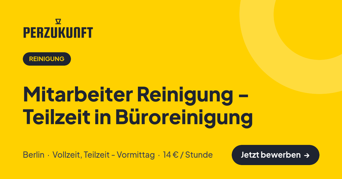 Stellenangebot: Mitarbeiter Reinigung - Teilzeit in Büroreinigung – Reinigung Jobs in Berlin – perZukunft
