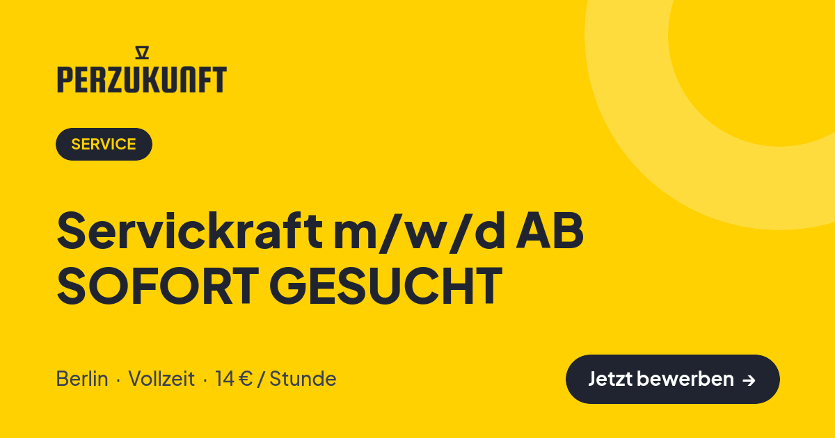 Stellenangebot: Servickraft m/w/d AB SOFORT GESUCHT – Service Jobs in Berlin – perZukunft