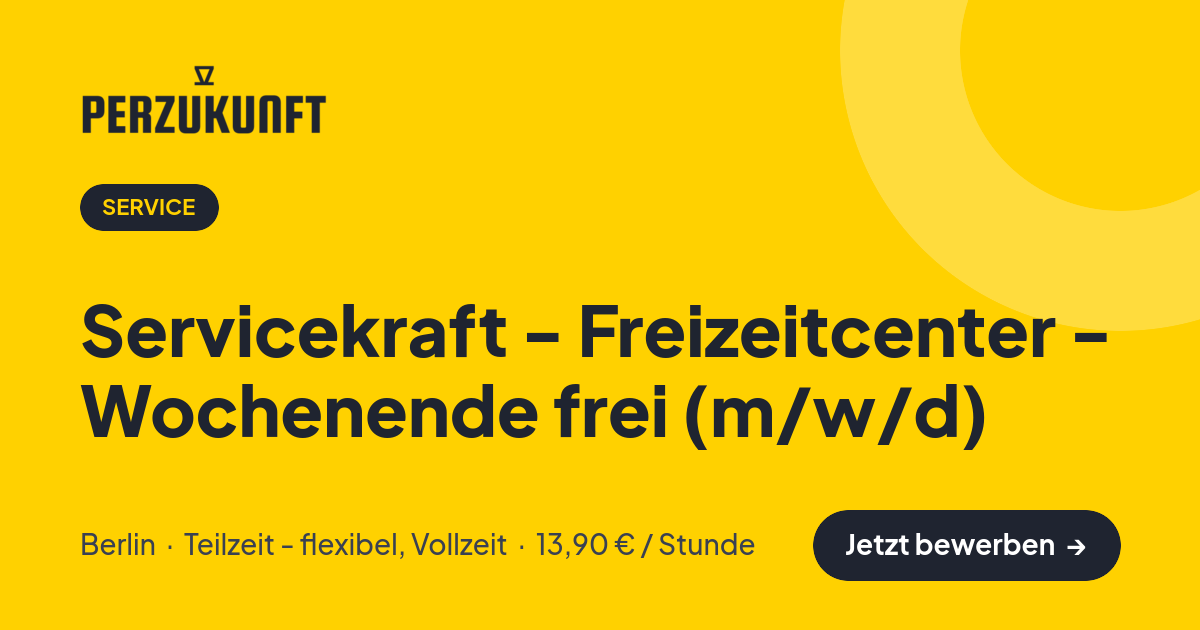Stellenangebot: Servicekraft - Freizeitcenter - Wochenende frei (m/w/d) – Service Jobs in Berlin – perZukunft