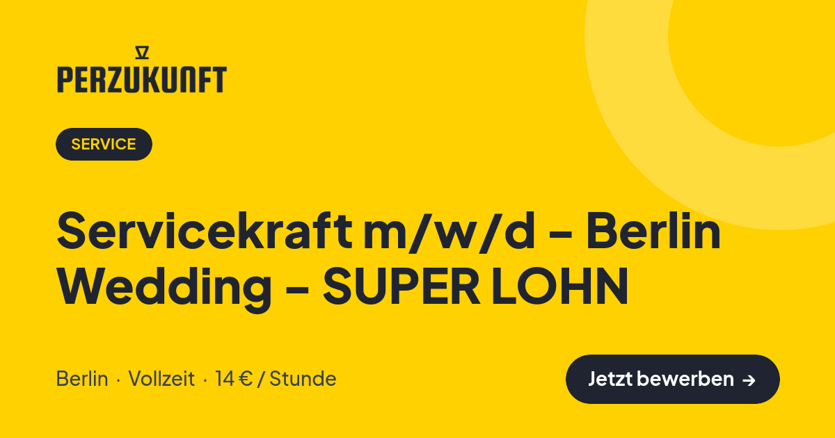 Stellenangebot: Servicekraft m/w/d - Berlin Wedding - SUPER LOHN – Service Jobs in Berlin – perZukunft