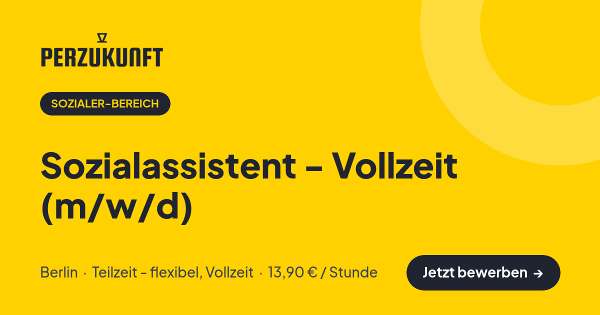 Stellenangebot: Sozialassistent - Vollzeit (m/w/d) – Sozialer-Bereich Jobs in Berlin – perZukunft