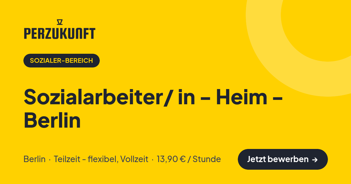 Stellenangebot: Sozialarbeiter/ in - Heim - Berlin – Sozialer-Bereich Jobs in Berlin – perZukunft