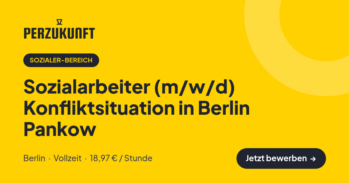 Stellenangebot: Sozialarbeiter (m/w/d) Konfliktsituation in Berlin Pankow – Sozialer-Bereich Jobs in Berlin – perZukunft