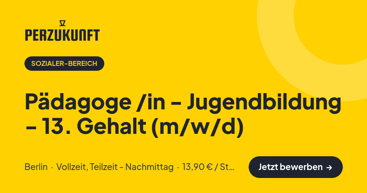 Stellenangebot: Pädagoge /in - Jugendbildung - 13. Gehalt (m/w/d) – Sozialer-Bereich Jobs in Berlin – perZukunft