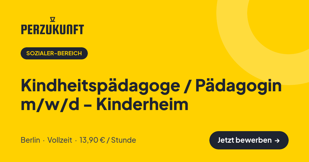 Stellenangebot: Kindheitspädagoge / Pädagogin m/w/d - Kinderheim – Sozialer-Bereich Jobs in Berlin – perZukunft