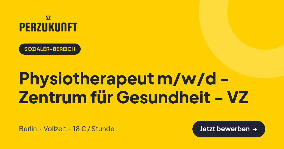 Stellenangebot: Physiotherapeut m/w/d - Zentrum für Gesundheit - VZ – Sozialer-Bereich Jobs in Berlin – perZukunft
