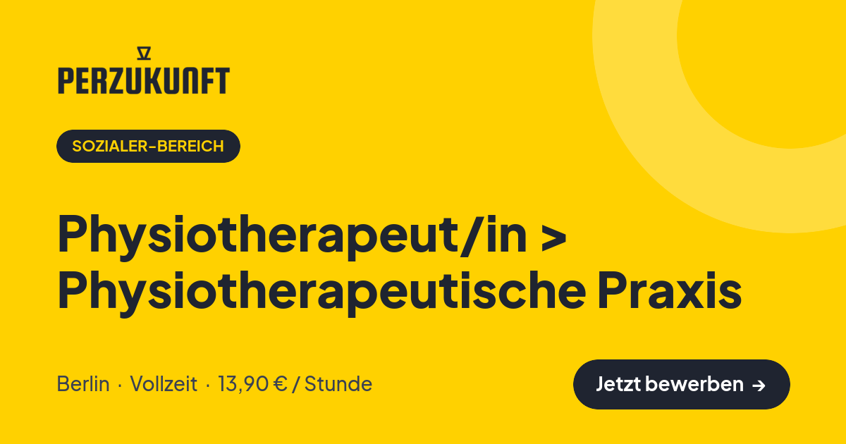 Stellenangebot: Physiotherapeut/in > Physiotherapeutische Praxis – Sozialer-Bereich Jobs in Berlin – perZukunft