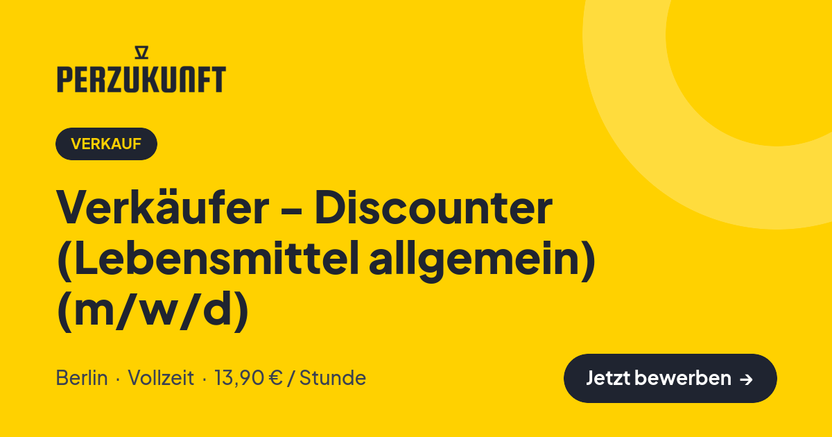Stellenangebot: Verkäufer - Discounter (Lebensmittel allgemein) (m/w/d) – Verkauf Jobs in Berlin – perZukunft