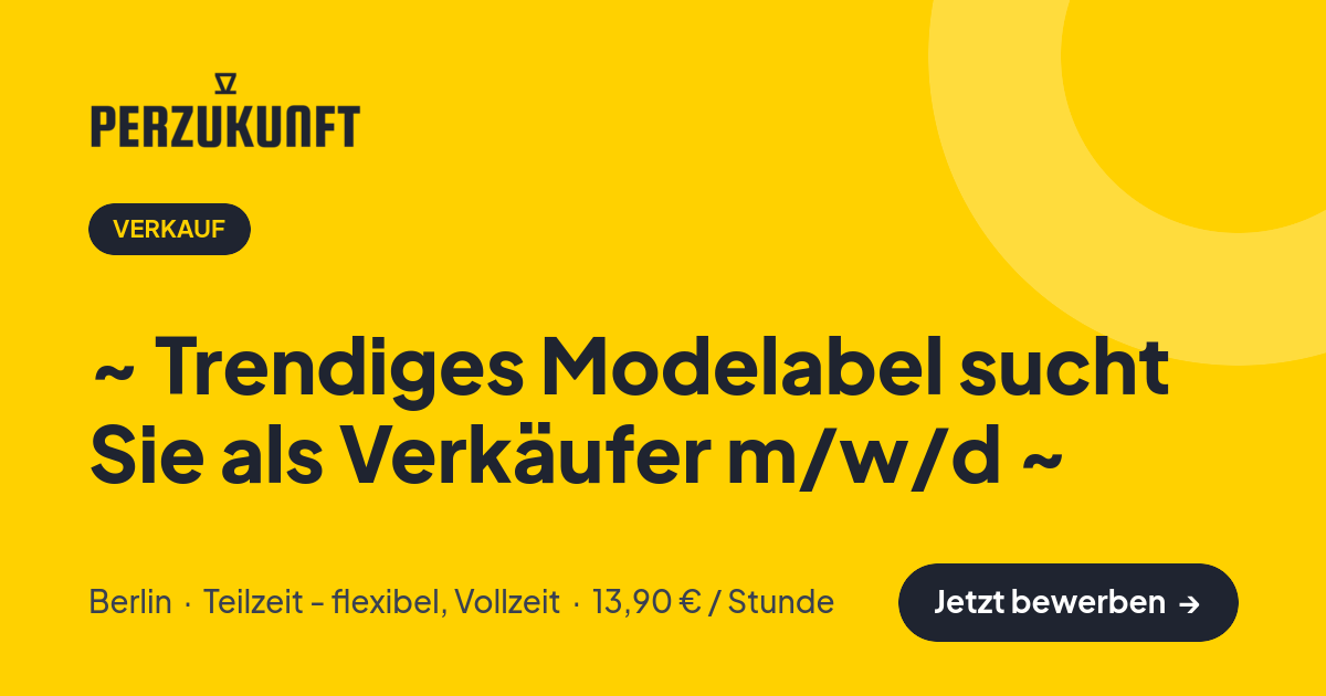 Stellenangebot: ~ Trendiges Modelabel sucht Sie als Verkäufer m/w/d ~ – Verkauf Jobs in Berlin – perZukunft