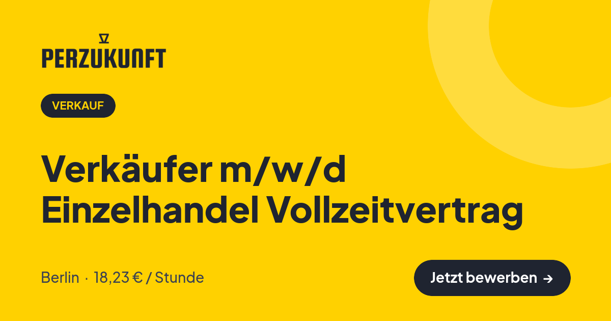 Stellenangebot: Verkäufer m/w/d Einzelhandel Vollzeitvertrag – Verkauf Jobs in Berlin – perZukunft