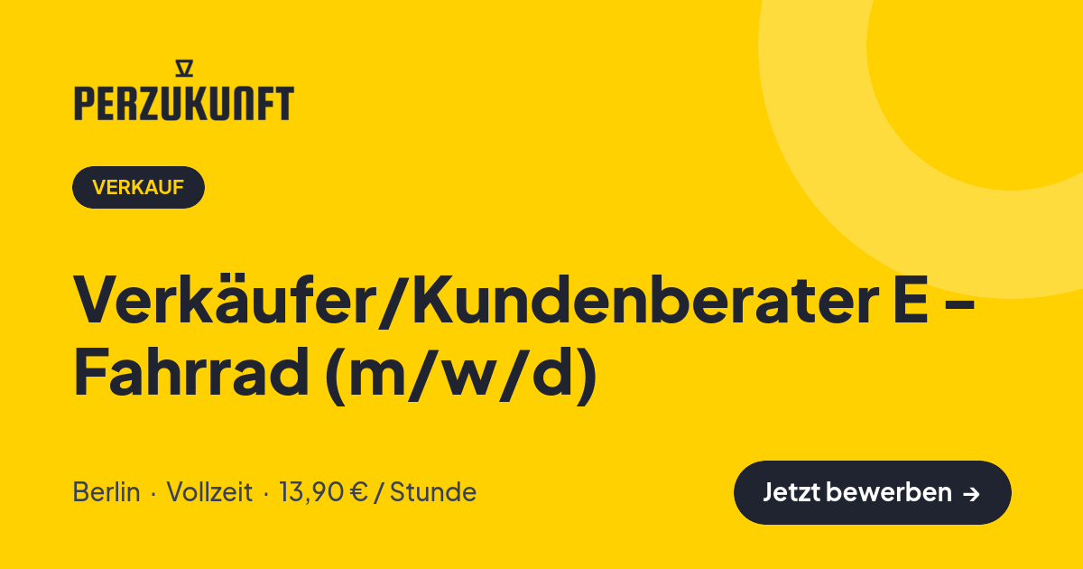 Stellenangebot: Verkäufer/Kundenberater E - Fahrrad (m/w/d) – Verkauf Jobs in Berlin – perZukunft