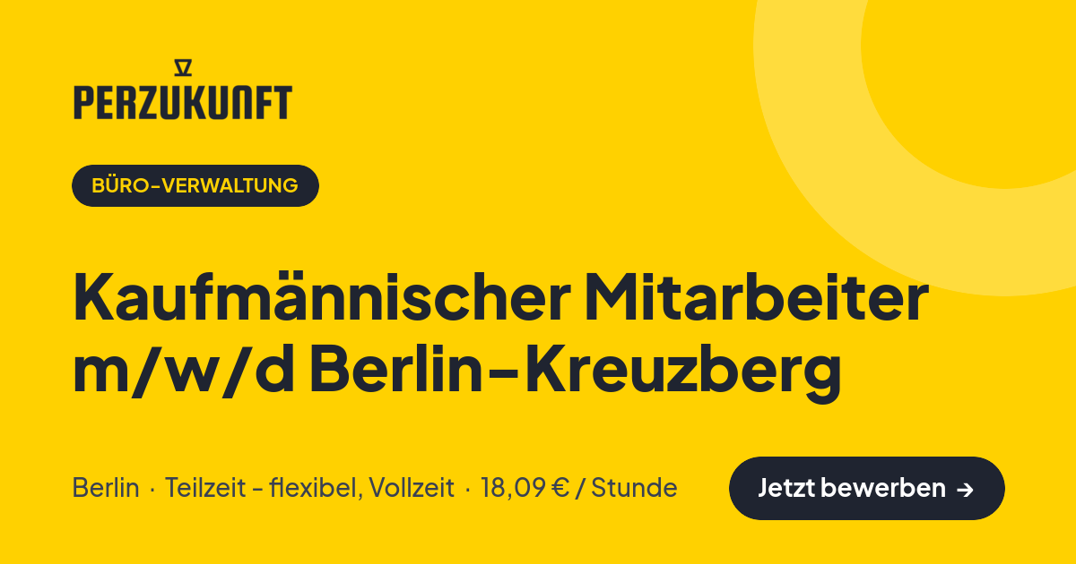 Stellenangebot: Kaufmännischer Mitarbeiter m/w/d Berlin-Kreuzberg – Büro-Verwaltung Jobs in Berlin – perZukunft
