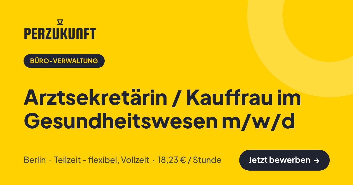 Stellenangebot: Arztsekretärin / Kauffrau im Gesundheitswesen m/w/d – Büro-Verwaltung Jobs in Berlin – perZukunft