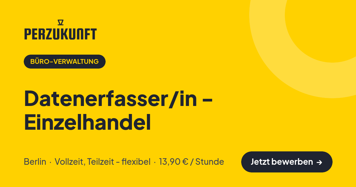 Stellenangebot: Datenerfasser/in - Einzelhandel – Büro-Verwaltung Jobs in Berlin – perZukunft