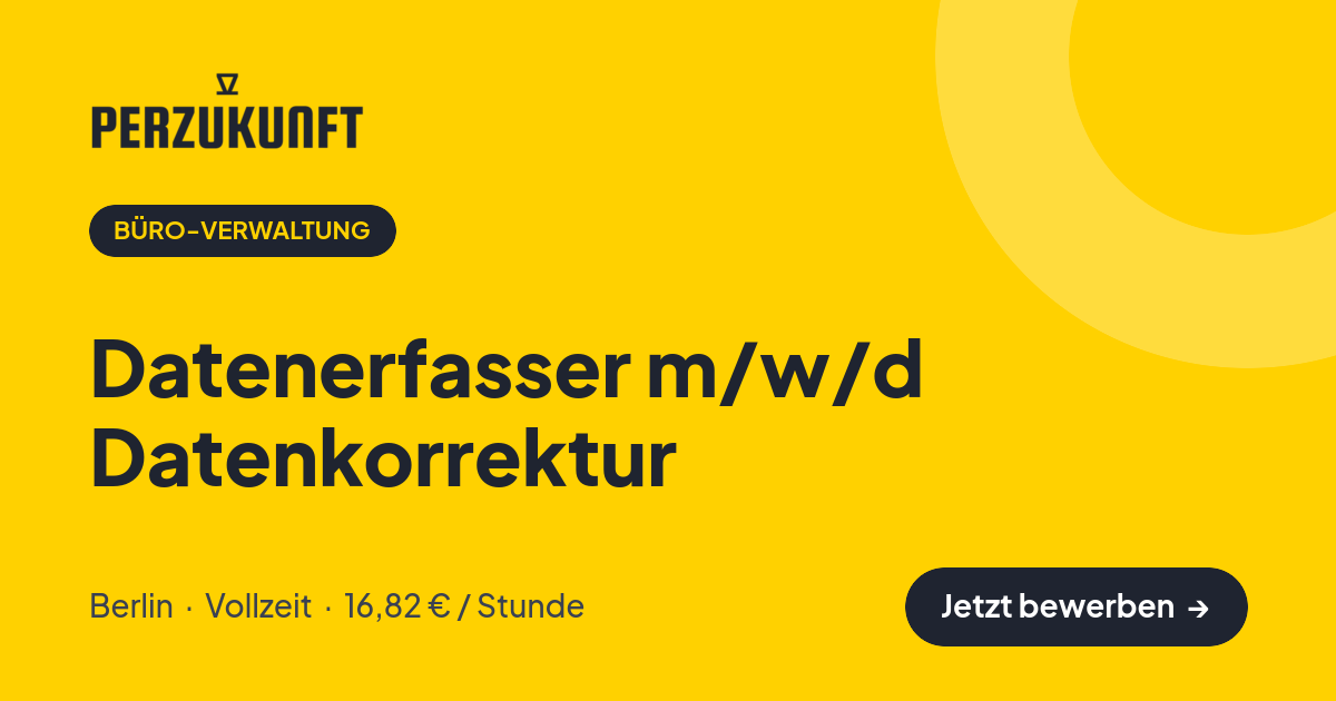 Stellenangebot: Datenerfasser m/w/d Datenkorrektur – Büro-Verwaltung Jobs in Berlin – perZukunft