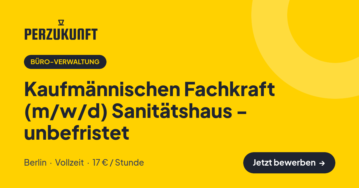 Stellenangebot: Kaufmännischen Fachkraft (m/w/d) Sanitätshaus - unbefristet – Büro-Verwaltung Jobs in Berlin – perZukunft