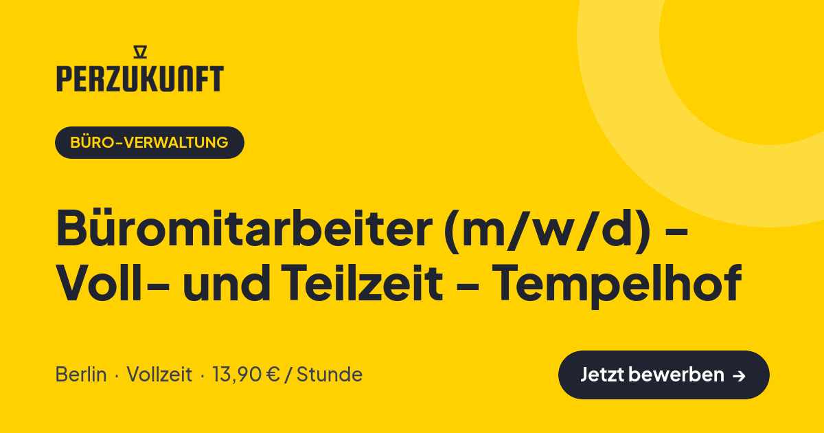 Stellenangebot: Büromitarbeiter (m/w/d) - Voll- und Teilzeit - Tempelhof – Büro-Verwaltung Jobs in Berlin – perZukunft