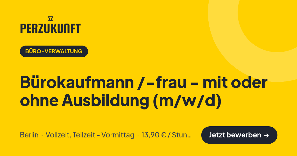 Stellenangebot: Bürokaufmann /-frau - mit oder ohne Ausbildung (m/w/d) – Büro-Verwaltung Jobs in Berlin – perZukunft