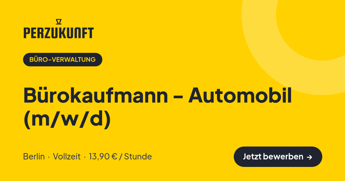 Stellenangebot: Bürokaufmann - Automobil (m/w/d) – Büro-Verwaltung Jobs in Berlin – perZukunft