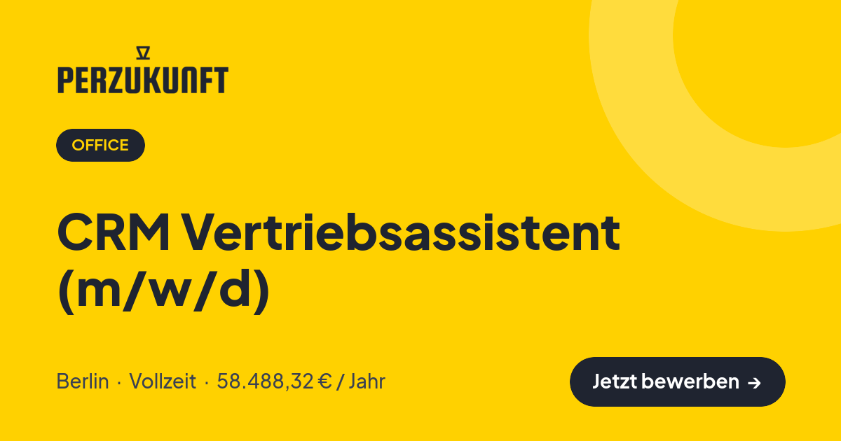 Stellenangebot: CRM Vertriebsassistent (m/w/d) – Office Jobs in Berlin – perZukunft