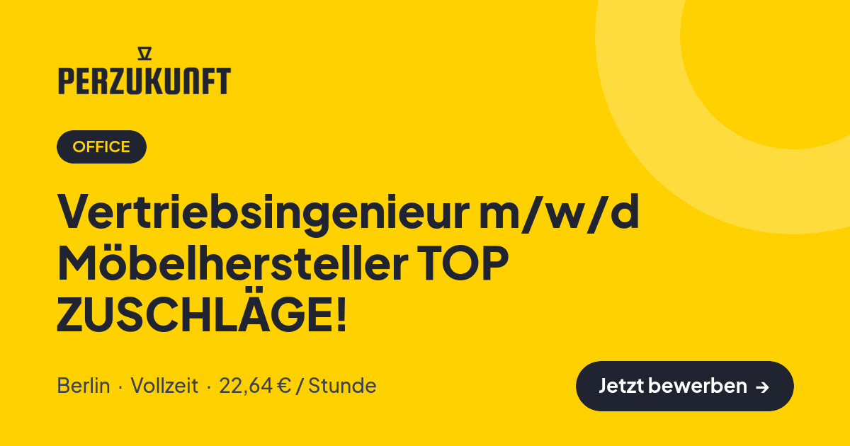 Stellenangebot: Vertriebsingenieur m/w/d Möbelhersteller TOP ZUSCHLÄGE! – Office Jobs in Berlin – perZukunft