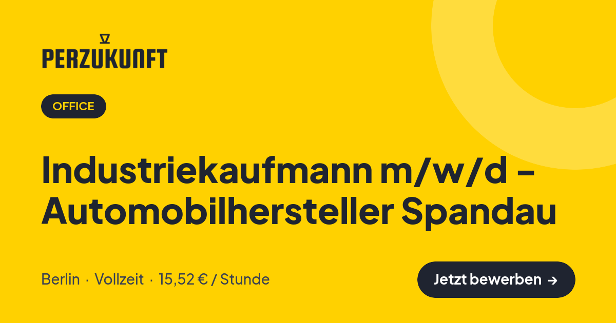 Stellenangebot: Industriekaufmann m/w/d - Automobilhersteller Spandau – Office Jobs in Berlin – perZukunft