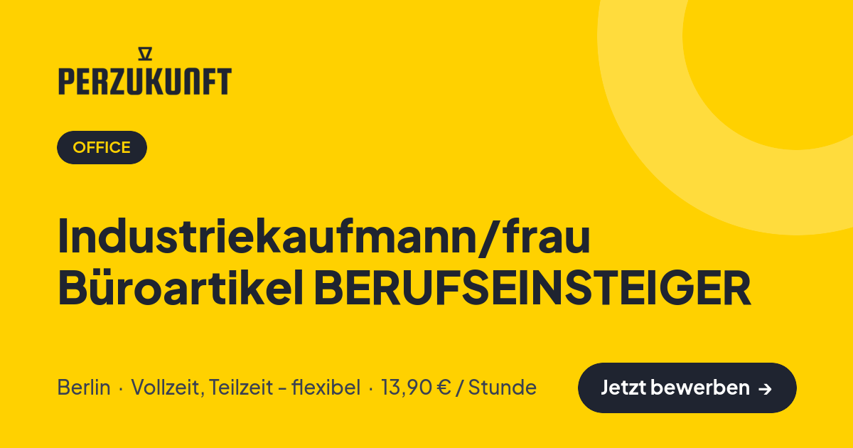 Stellenangebot: Industriekaufmann/frau Büroartikel BERUFSEINSTEIGER – Office Jobs in Berlin – perZukunft