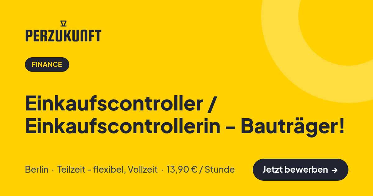 Stellenangebot: Einkaufscontroller / Einkaufscontrollerin - Bauträger! – Finance Jobs in Berlin – perZukunft