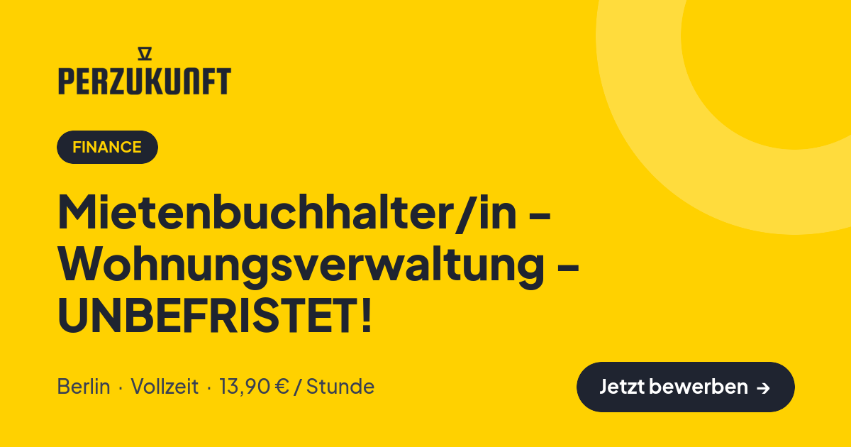 Stellenangebot: Mietenbuchhalter/in - Wohnungsverwaltung - UNBEFRISTET! – Finance Jobs in Berlin – perZukunft