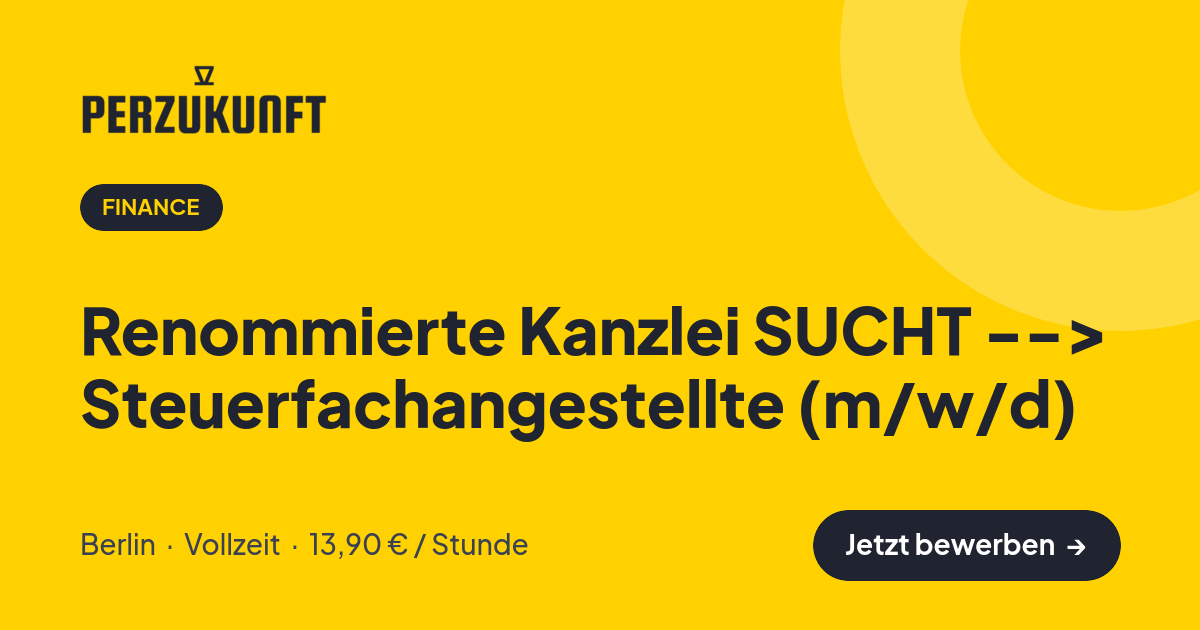 Stellenangebot: Renommierte Kanzlei SUCHT --> Steuerfachangestellte (m/w/d) – Finance Jobs in Berlin – perZukunft