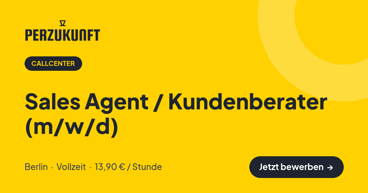 Stellenangebot: Sales Agent / Kundenberater (m/w/d) – Callcenter Jobs in Berlin – perZukunft
