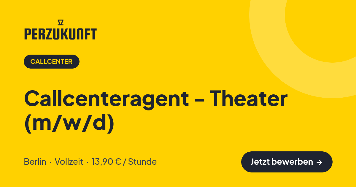 Stellenangebot: Callcenteragent - Theater (m/w/d) – Callcenter Jobs in Berlin – perZukunft