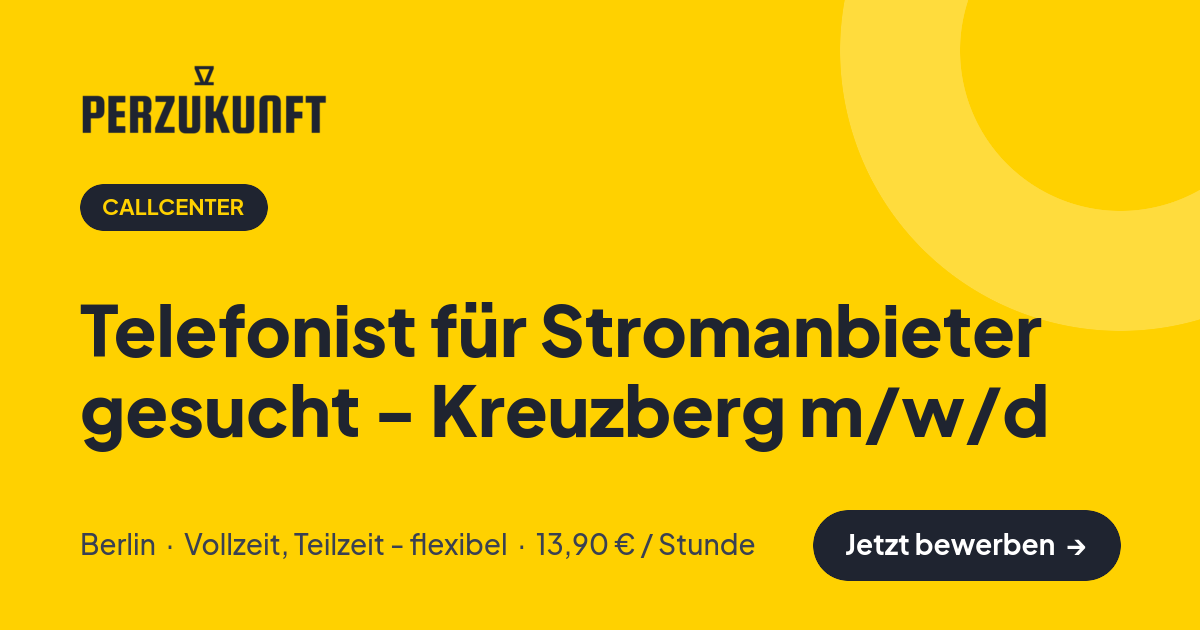 Stellenangebot: Telefonist für Stromanbieter gesucht - Kreuzberg m/w/d – Callcenter Jobs in Berlin – perZukunft
