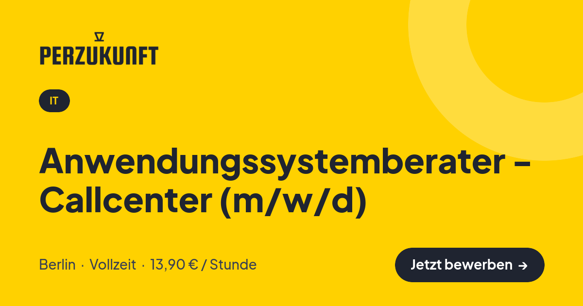 Stellenangebot: Anwendungssystemberater - Callcenter (m/w/d) – IT Jobs in Berlin – perZukunft