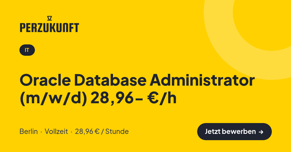 Stellenangebot: Oracle Database Administrator (m/w/d) 28,96- €/h – IT Jobs in Berlin – perZukunft