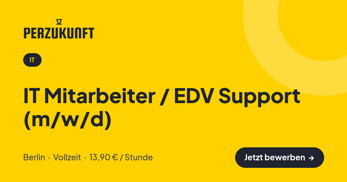 Stellenangebot: IT Mitarbeiter / EDV Support (m/w/d) – IT Jobs in Berlin – perZukunft