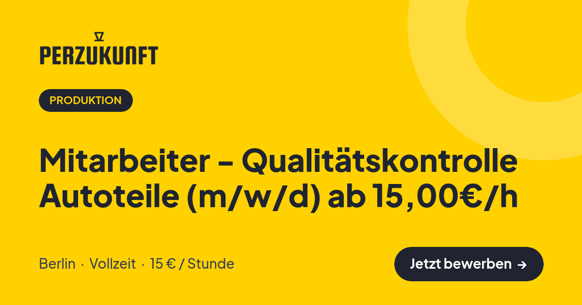 Stellenangebot: Mitarbeiter - Qualitätskontrolle Autoteile (m/w/d) ab 15,00€/h – Produktion Jobs in Berlin – perZukunft