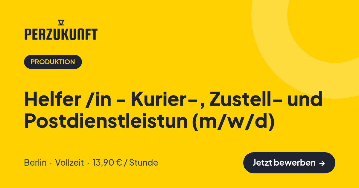 Stellenangebot: Helfer /in - Kurier-, Zustell- und Postdienstleistun (m/w/d) – Produktion Jobs in Berlin – perZukunft