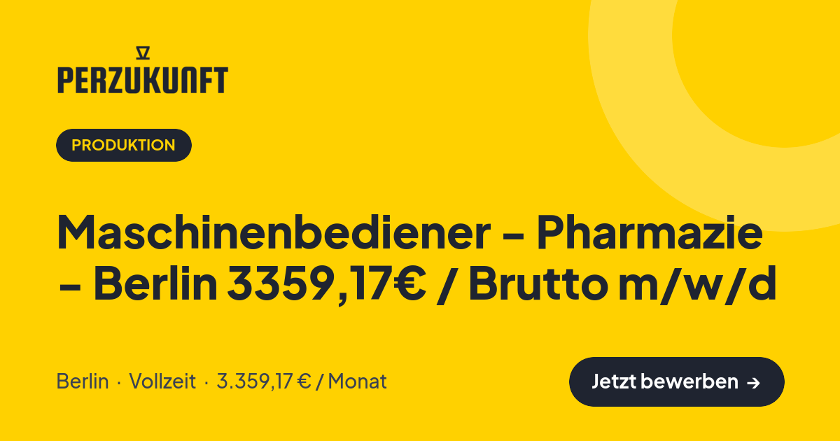 Stellenangebot: Maschinenbediener - Pharmazie - Berlin 3359,17€ / Brutto m/w/d – Produktion Jobs in Berlin – perZukunft