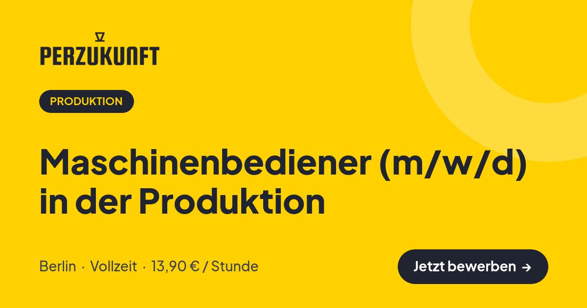 Stellenangebot: Maschinenbediener (m/w/d) in der Produktion – Produktion Jobs in Berlin – perZukunft