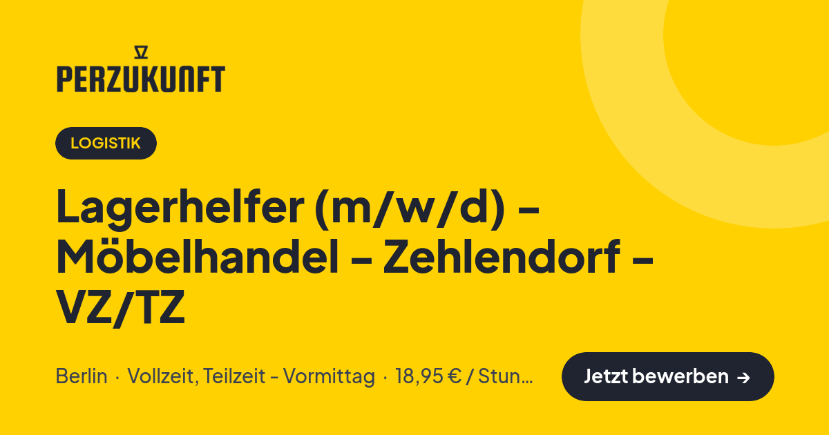 Stellenangebot: Lagerhelfer (m/w/d) - Möbelhandel - Zehlendorf - VZ/TZ – Logistik Jobs in Berlin – perZukunft
