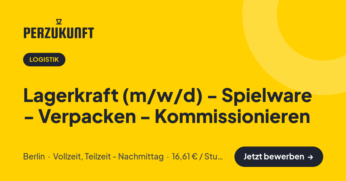 Stellenangebot: Lagerkraft (m/w/d) - Spielware - Verpacken - Kommissionieren – Logistik Jobs in Berlin – perZukunft