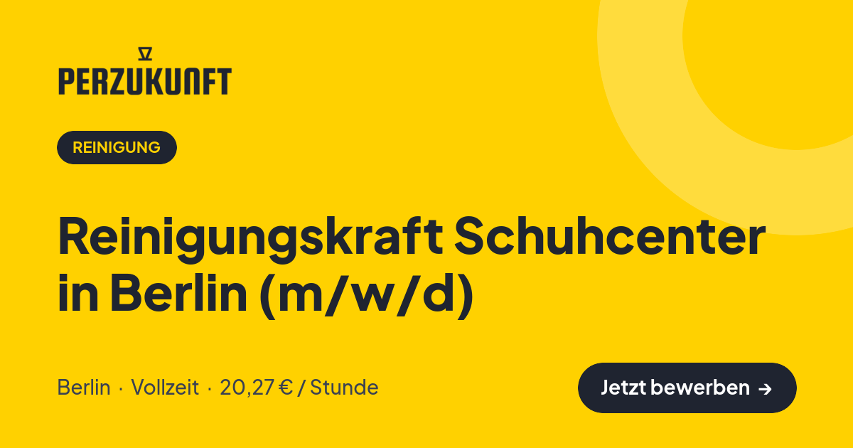Stellenangebot: Reinigungskraft Schuhcenter in Berlin (m/w/d) – Reinigung Jobs in Berlin – perZukunft
