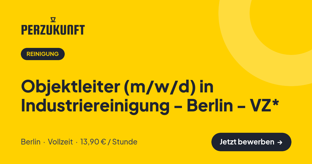 Stellenangebot: Objektleiter (m/w/d) in Industriereinigung - Berlin - VZ* – Reinigung Jobs in Berlin – perZukunft